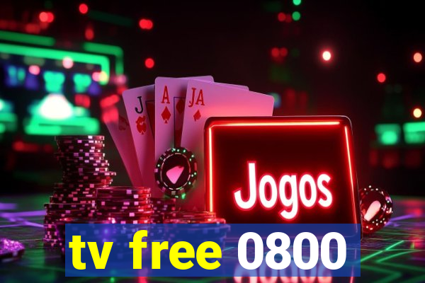 tv free 0800